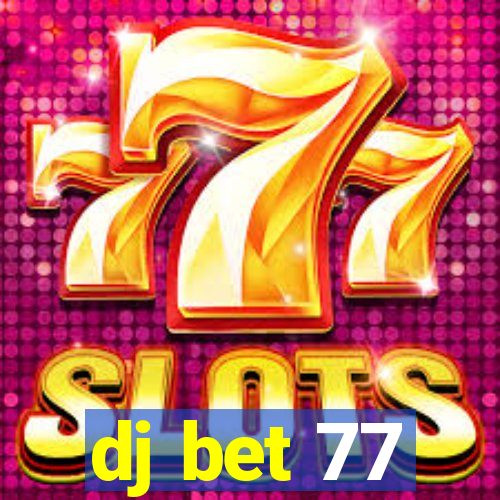 dj bet 77